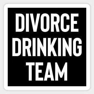 Divorce Drinking Team Magnet